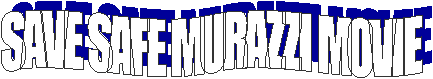 SAVE SAFE MURAZZI MOVIE